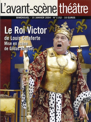 Louis Calaferte - L'Avant-scène théâtre N° 1152, 15 janvier 2004 : Le roi Victor.