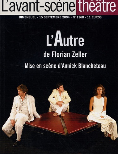 Florian Zeller - L'Avant-scène théâtre N° 1168, 15 septembr : L'Autre.