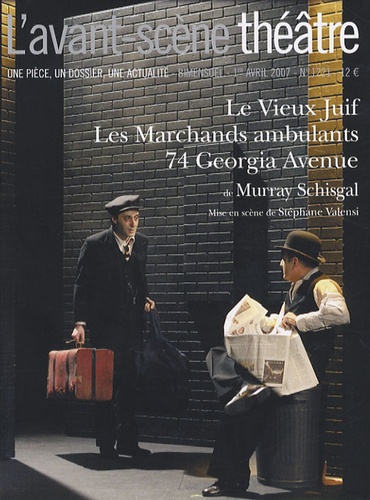 Murray Schisgal - L'Avant-scène théâtre N° 1221, 1er avril 2 : Le Vieux Juif ; Les Marchands ambulants ; 74 Georgia Avenue.