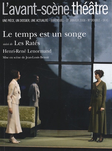 Henri-René Lenormand et Armelle Héliot - L'Avant-scène théâtre N° 1235-1236, 1er ja : Le temps est un songe suivi de Les Ratés.