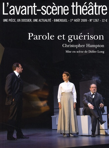 Christopher Hampton - L'Avant-scène théâtre N° 1267 : Parole et guérison.