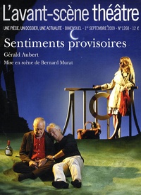 Gérald Aubert - L'Avant-scène théâtre N° 1268, 1er septemb : Sentiments provisoires.