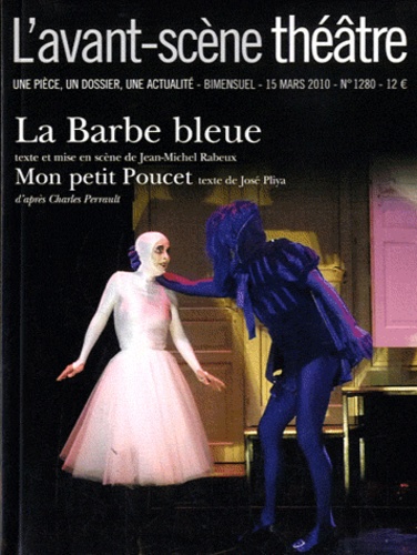Jean-Michel Rabeux et José Pliya - L'Avant-scène théâtre N° 1280, 15 mars 201 : La Barbe bleue / Mon petit Poucet.