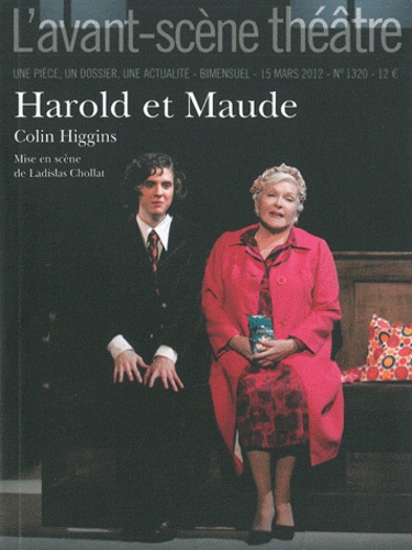 Colin Higgins et Anne-Claire Boumendil - L'Avant-scène théâtre N° 1320, 15 mars 201 : Harold et Maude.