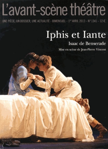 L'Avant-scène théâtre N° 1341, 1er avril 2 Iphis et Iante