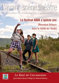 Jean-Marie Besset et Régis de Martrin-Donos - L'Avant-scène théâtre N° 1363, 1er mai 2014 : Le Kiné de Carcassonne - Le festival NAVA a quinze ans.