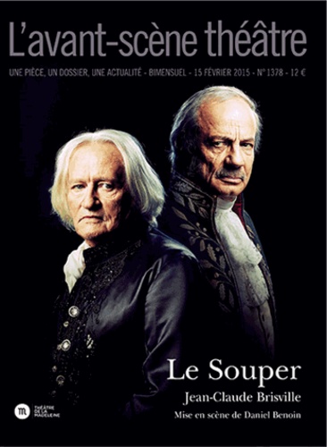 Jean-Claude Brisville - L'Avant-scène théâtre N° 1378, 15 février 2015 : Le Souper.