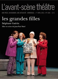 Stéphane Guérin - L'Avant-scène théâtre N° 1381, 1er avril 2015 : Les grandes filles.