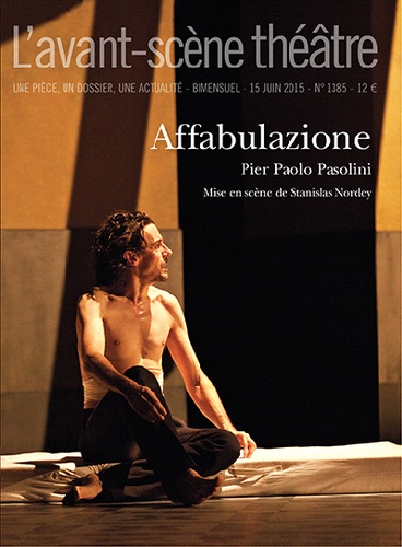 Pier Paolo Pasolini - L'Avant-scène théâtre N° 1385, 15 juin 2015 : Affabulazione.