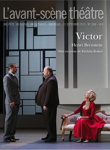 Henri Bernstein - L'Avant-scène théâtre N° 1389, 15 septembre 2015 : Victor.