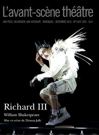 William Shakespeare - L'Avant-scène théâtre N° 1393, Décembre 2015 : Richard III.