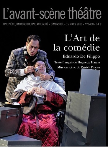 Eduardo De Filippo - L'Avant-scène théâtre N° 1400, 15 mars 2016 : L'art de la comédie.