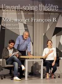 Clément Gayet - L'Avant-scène théâtre N° 1411, 1er octobre 2016 : Moi, moi et François B..