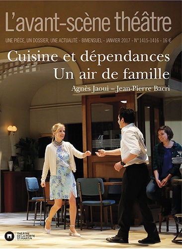 Agnès Jaoui et Jean-Pierre Bacri - L'Avant-scène théâtre N° 1415-1416, janvier 2017 : Cuisine et dépendances ; Un air de famille.