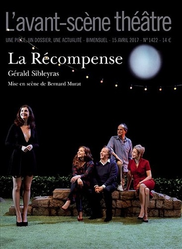 Gérald Sibleyras - L'Avant-scène théâtre N° 1422, 15 avril 2017 : La récompense.