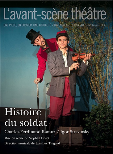 Charles-Ferdinand Ramuz et Igor Stravinsky - L'Avant-scène théâtre N° 1424, 1er juin 2017 : Histoire du soldat.