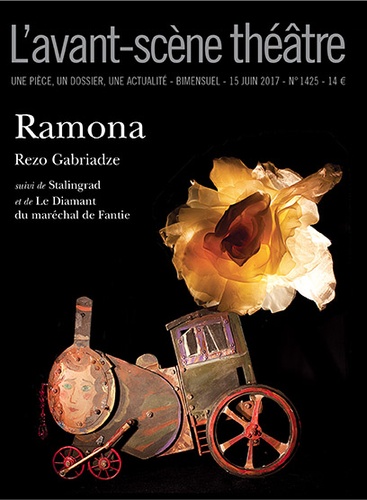 Rezo Gabriadze - L'Avant-scène théâtre N° 1425, 15 juin 2017 : Ramona - Suivi de Stalingrad et de Le Diamant du maréchal de Fantie.