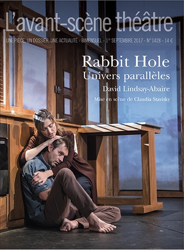 David Lindsay-Abaire - L'Avant-scène théâtre N° 1428, 1er septembre 2017 : Rabbit Hole - Univers parallèles.