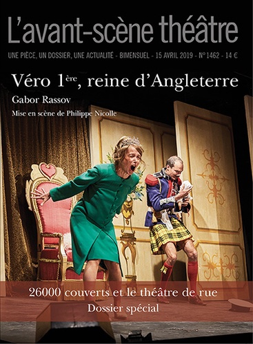 Gabor Rassov - L'Avant-scène théâtre N° 1462, 15 avril 2019 : Véro 1re, reine d'Angleterre.