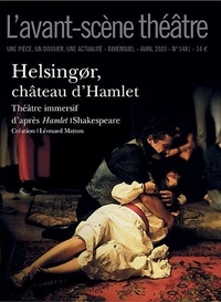 William Shakespeare - L'Avant-scène théâtre N° 1481, avril 2020 : Helsingør, château d'Hamlet.