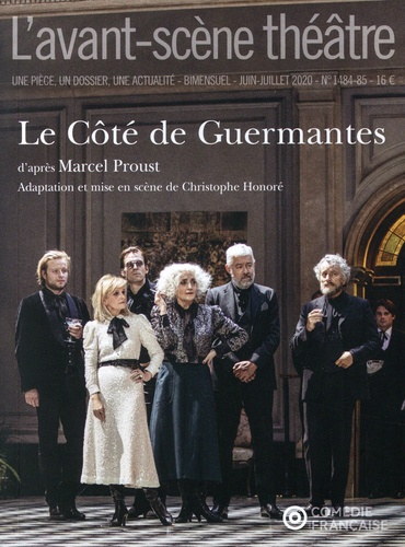 L'Avant-scène théâtre N° 1484-1485, juin-juillet 2020 Le Côté de Guermantes