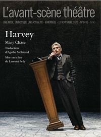 Mary Chase - L'Avant-scène théâtre N° 1492, 15 novembre : Harvey.