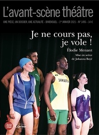Elodie Menant - L'Avant-scène théâtre N° 1495 : Je ne cours pas, je vole !.