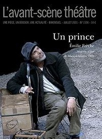 Emilie Frèche - L'Avant-scène théâtre N° 1504, janvier-février 2022 : Un Prince.