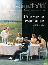 Joël Dragutin - L'Avant-scène théâtre N° 1505 : Une vague espérance.