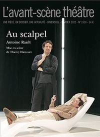 Antoine Rault - L'Avant-scène théâtre N° 1518 : Au scalpel.