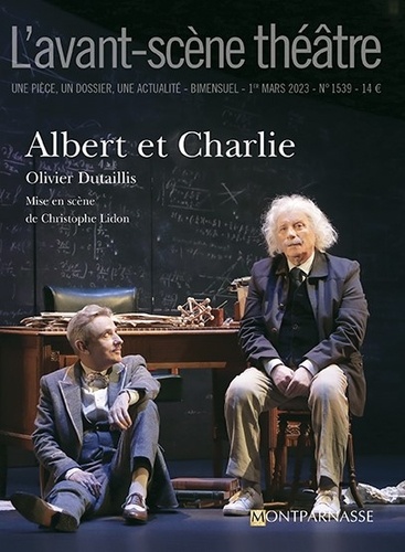Olivier Dutaillis - L'Avant-scène théâtre N° 1539, 1er mars 2023 : Albert et Charlie.
