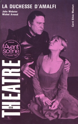 John Webster et Michel Arnaud - L'Avant-scène théâtre N° 698, 15 novembre 1981 : La duchesse d'Amalfi.