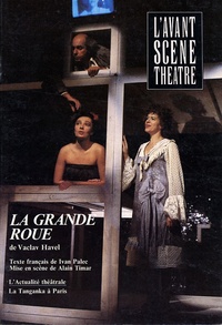 Vaclav Havel - L'Avant-scène théâtre N° 803, février 1987 : La grande roue.