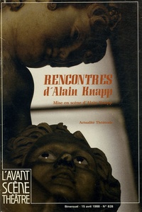 Alain Knapp - L'Avant-scène théâtre N° 828, 15 Avril 198 : Rencontres.