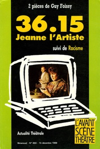 Danielle Dumas - L'Avant-scène théâtre N° 860, 15 décembre : 36.15 Jeanne l'Artiste - Suivi de Racisme.