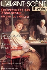 Louis-Charles Sirjacq - L'Avant-scène théâtre N° 876, Octobre 1990 : On n'échappe pas à son destin ou Album de famille.