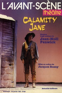 Jean-Noël Fenwick - L'Avant-scène théâtre N° 901, 1er janvier : Calamity Jane.