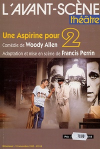 Woody Allen - L'Avant-scène théâtre N° 918, 15 novembre : Une aspirine pour deux.