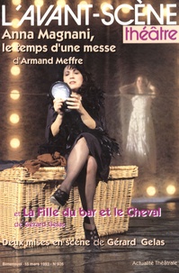 Luis Armengol - L'Avant-scène théâtre N° 926, 15 mars 1993 : Anna Magnani, le temps d'une messe d'Armand Meffre.