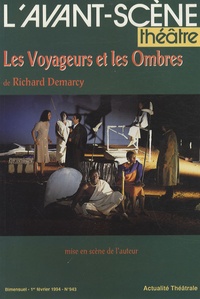 Richard Demarcy - L'Avant-scène théâtre N° 943, 1er février : Les voyageurs et les ombres.