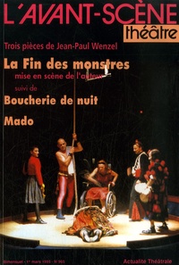 Jean-Paul Wenzel - L'Avant-scène théâtre N° 965, 1er mars 199 : La Fin des monstres suivi de Boucherie de nuit et Mado.
