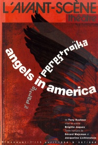 Tony Kushner - L'Avant-scène théâtre N° 987/988, 1er-15 a : Angels in America - 2e partie, Perestroïka.