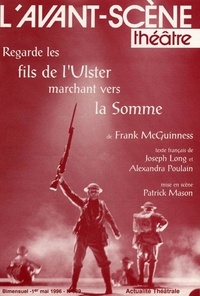 Frank McGuinness - L'Avant-scène théâtre N° 989, mai 1996 : Regarde les fils de l'Ulster marchant sur la Somme.