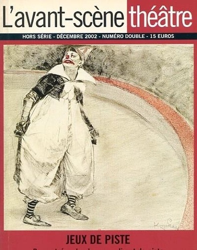  Collectif - L'Avant-scène théâtre N) Hors-série Décemb : Jeux de piste, des entrées clownesques au livret de piste.