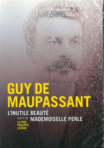 Guy de Maupassant - L'inutile beauté suivi de Mademoiselle Perle. 1 CD audio