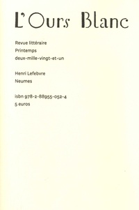 Henri Lefebvre - L'Ours Blanc N° 30, printemps 2021 : Neumes.