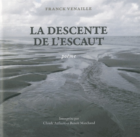 Franck Venaille - La descente de l'Escault. 1 CD audio