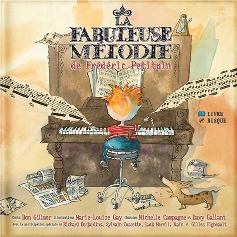 Don Gillmor et Marie-Louise Gay - La fabuleuse mélodie de Frédéric Petitpin. 1 CD audio