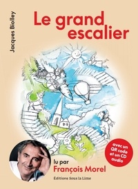 Jacques Biolley - Le grand escalier - Histoire pour petits et grands. 1 CD audio