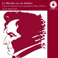 Hector Berlioz - Le monde est un théâtre - CD audio.
